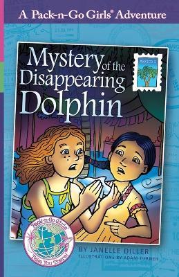 Mystery of the Disappearing Dolphin: Mexico 2 - Janelle Diller - cover