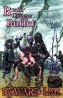 Brain Cheese Buffet - Edward Lee - cover