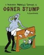 A Hundred Horrible Sorrows of Ogner Stump