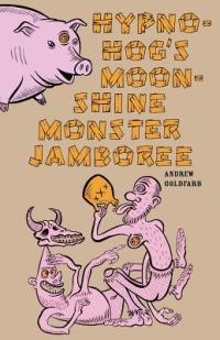 Hypno-Hog's Moonshine Monster Jamboree - Andrew Goldfarb - cover