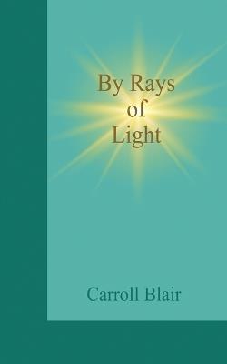 By Rays of Light - Carroll Blair - cover
