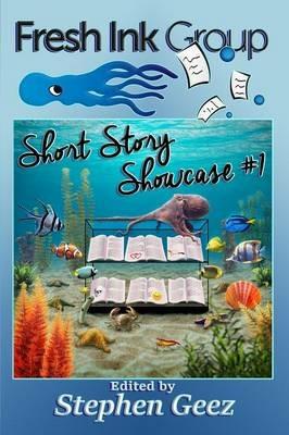 Fresh Ink Group Short Story Showcase #1 - cover