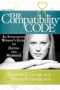 The Compatibility Code: An Intelligent Woman's Guide to Dating and Marriage. Second Edition - Elizabeth E George - cover