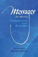 Messages in a Bottle: Communications to My Future Self