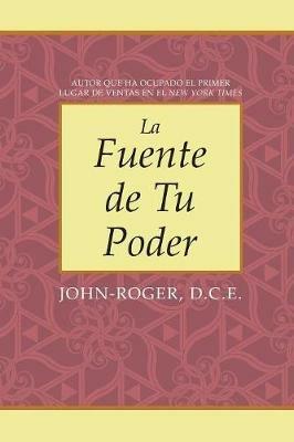 La fuente de tu poder - John- Roger, D.S.S. - cover