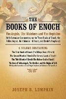 The Books of Enoch: The Angels, The Watchers and The Nephilim (With Extensive Commentary on the Three Books of Enoch, the Fallen Angels, the Calendar of Enoch, and Daniel's Prophecy) - Joseph B. Lumpkin - cover
