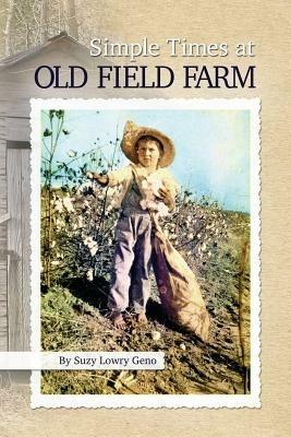 Simple Times at Old Field Farm - Suzy Lowry Geno - cover