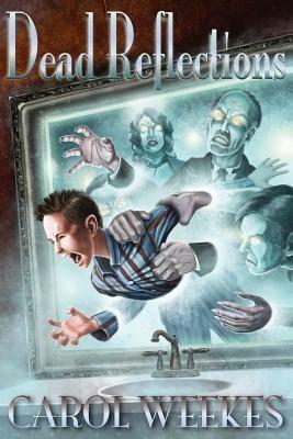 Dead Reflections - Carol Weekes - cover