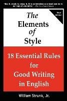 The Elements of Style: 18 Essential Rules for Good Writing in English - William Strunk - cover