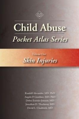Child Abuse Pocket Atlas Series, Volume 1: Skin Injuries - Randell Alexander,Angelo P. Giardino,Debra Esernio-Jenssen - cover