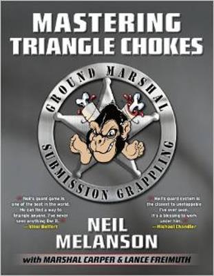 Mastering Triangle Chokes: Ground Marshal Submission  - Marshal D. Carper - cover