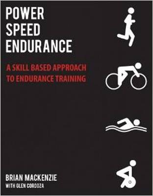 Power Speed Endurance: A Skill-Based Approach to Endurance Training - Glen Cordoza - cover