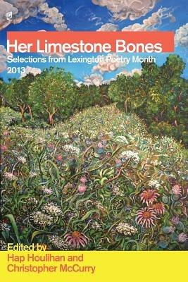 Her Limestone Bones: Selections from Lexington Poetry Month 2013 - cover