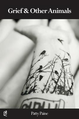 Grief & Other Animals - Patty Paine - cover