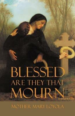Blessed are they that Mourn - Mother Mary Loyola - cover