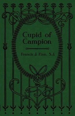 Cupid of Campion - Francis J Finn - cover