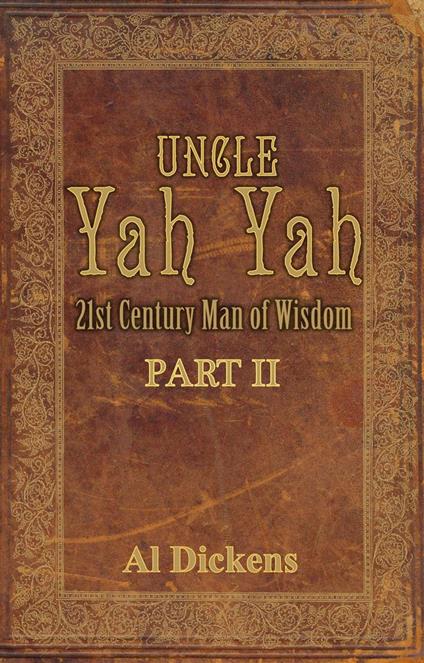 Uncle Yah Yah II: 21st Century Man of Wisdom