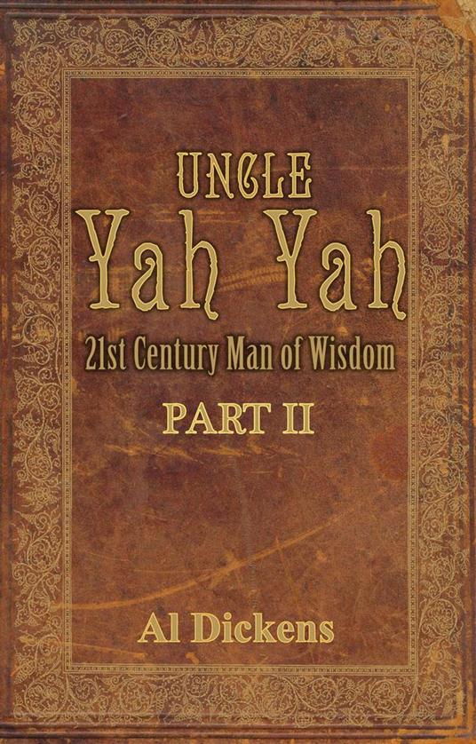Uncle Yah Yah II: 21st Century Man of Wisdom