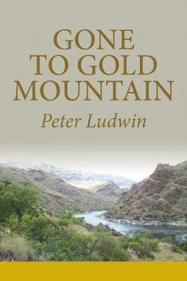 Gone To Gold Mountain - Peter Ludwin - cover