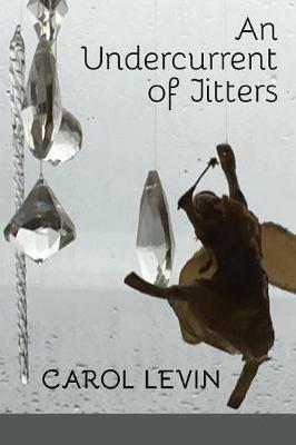 An Undercurrent of Jitters - Carol Levin - cover