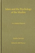 Islam and the Psychology of the Muslim