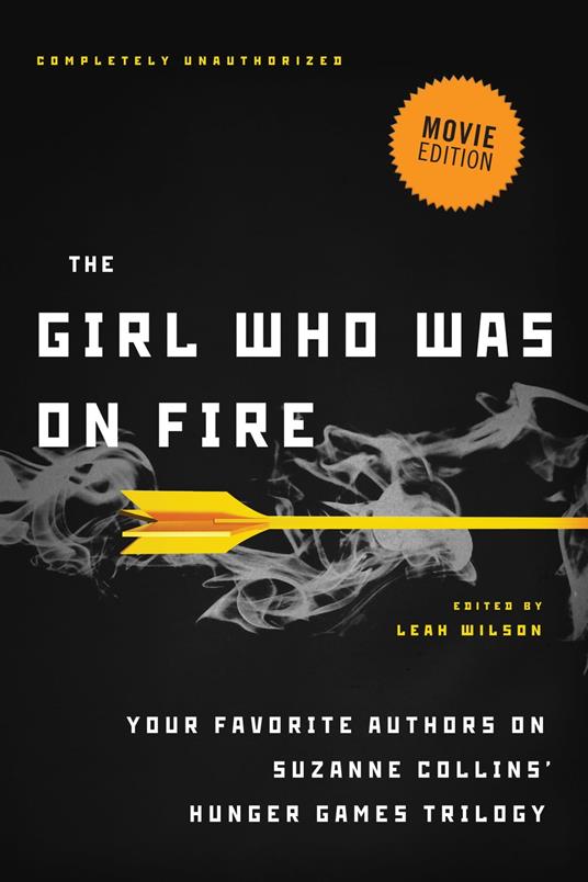 The Girl Who Was on Fire (Movie Edition) - Brent Hartinger,Diana Peterfreund,Leah Wilson - ebook