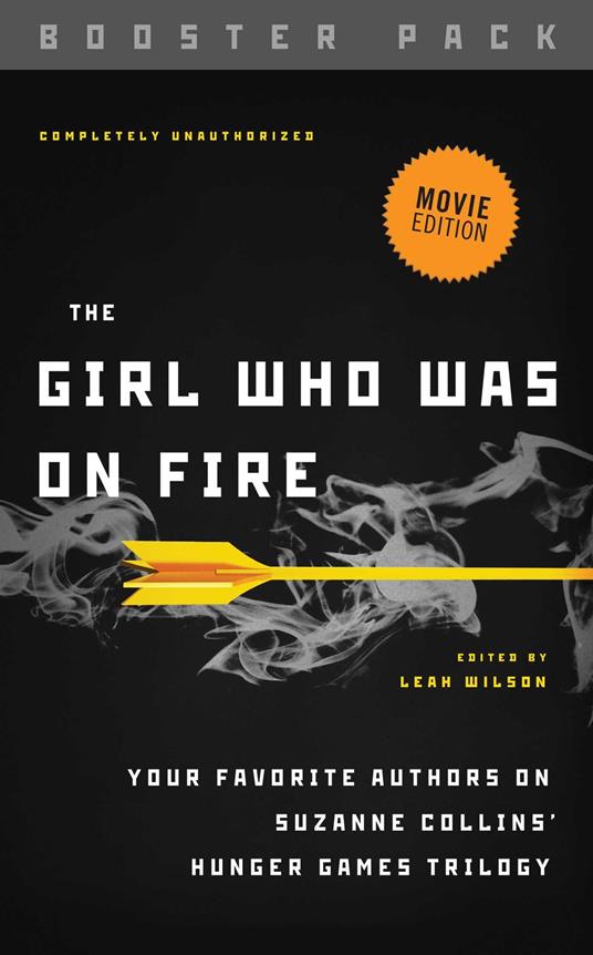 The Girl Who Was on Fire - Booster Pack - Brent Hartinger,Diana Peterfreund,Leah Wilson - ebook