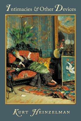 Intimacies & Other Devices - Kurt Heinzelman - cover