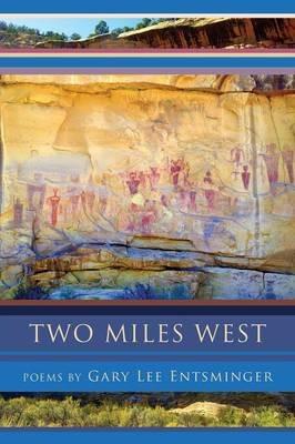 Two Miles West - Gary Lee Entsminger - cover