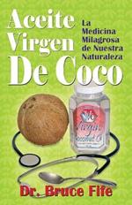 Aceite Virgen de Coco: La Medicina Milagrosa de Nuestra Naturaleza