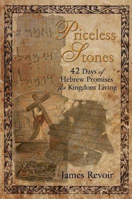 Priceless Stones - 42 Days of Hebrew Promises for Kingdom Living - James Revoir - cover