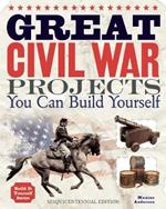 Great Civil War Projects: You Can Build Yourself