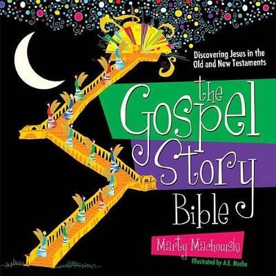 The Gospel Story Bible: Discovering Jesus in the Old and New Testaments - Marty Machowski,A E Macha - cover