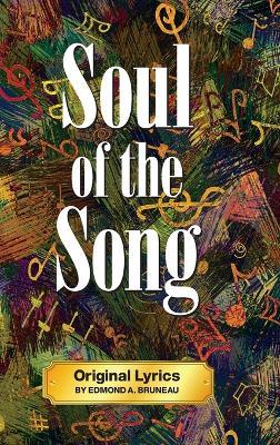 Soul of the Song - Original Lyrics by Edmond A. Bruneau - Edmond A Bruneau - cover