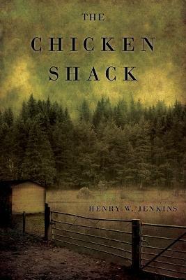 The Chicken Shack - Henry W Jenkins - cover