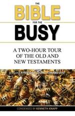 The Bible for the Busy: A Two-Hour Tour of the Old and New Testaments