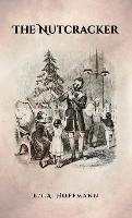 The Nutcracker Original 1853 Ed with Illustrations - E T a Hoffman - cover