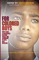 For Colored Boys Who Have Considered Suicide When the Rainbow Is Still Not Enough: Coming of Age, Coming Out, and Coming Home - cover