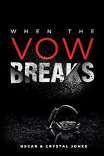 When the Vow Breaks: Restore Hope & Healing in Your Marriage