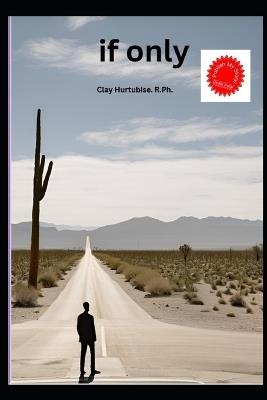 if only - Clay P Hurtubise - cover
