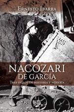 Nacozari de Garcia: Tres siglos de historia y mineria