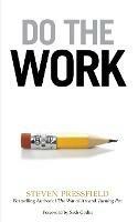 Do the Work: Overcome Resistance and Get Out of Your Own Way - Steven Pressfield - cover
