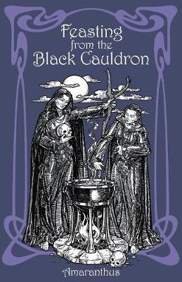 Feasting from the Black Cauldron: Teachings from a Witches' Clan - Amaranthus - cover