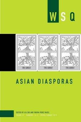 Asian Diasporas: Wsq Vol 47, Numbers 1 & 2 - Yadira Perez Hazel,Lili Shi - cover