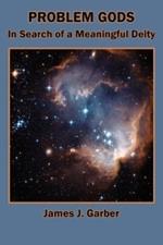 Problem Gods: In Search of a Meaningful Deity