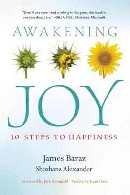 Awakening Joy: 10 Steps to True Happiness - James Baraz,Shoshana Alexander - cover