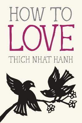 How to Love - Thich Nhat Hanh - cover