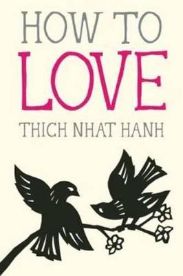 How to Love - Thich Nhat Hanh - cover