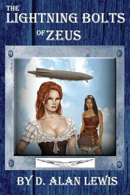 The Lightning Bolts of Zeus - D Alan Lewis - cover