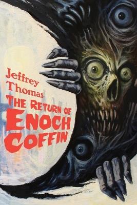 The Return of Enoch Coffin - Jeffrey Thomas - cover